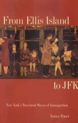From Ellis Island to JFK by Nancy Foner