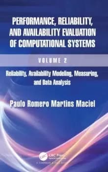 Performance, Reliability, and Availability Evaluation of Computational Systems, Volume 2 : Reliability, Availability Modeling, Measuring, and Data Ana