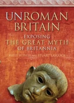 Unroman Britain by Stuart Laycock Paperback