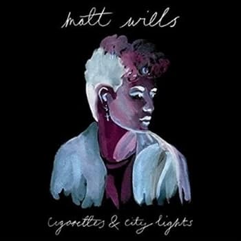 Matt Wills - Cigarettes & City Lights CD