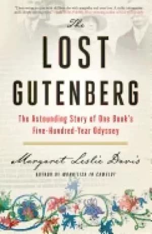 lost gutenberg the astounding story of one books five hundred year odyssey