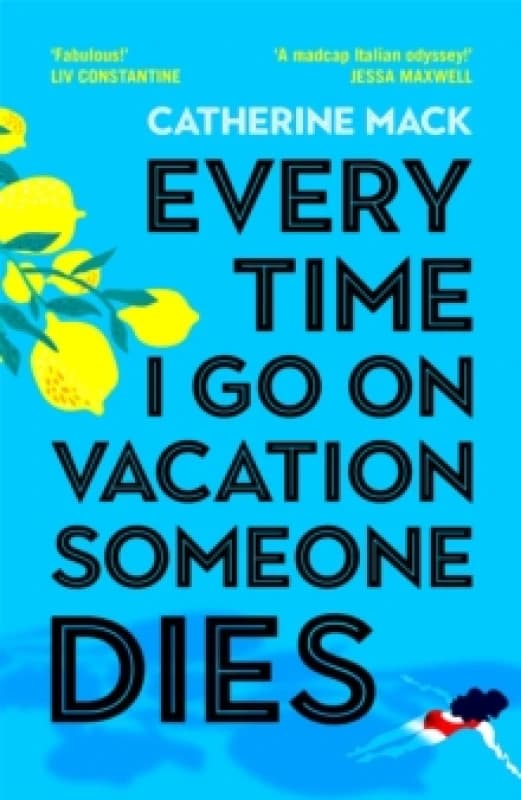 Every Time I Go on Vacation, Someone Dies. Hardback. By Catherine Mack Books