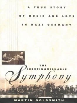 The Inextinguishable Symphony by Martin Goldsmith Hardback