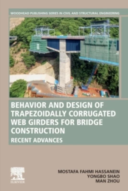 Behavior and Design of Trapezoidally Corrugated Web Girders for Bridge Construction : Recent Advances Paperback / softback