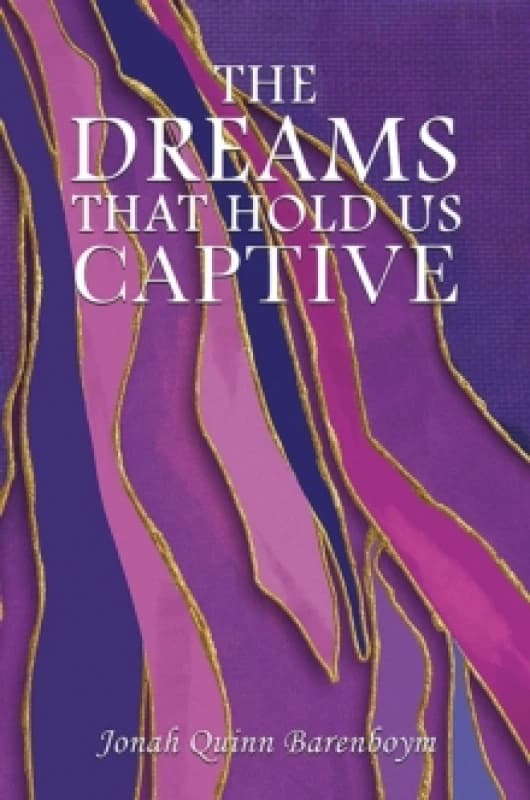 The Dreams That Hold Us Captive. Paperback. By Jonah Quinn Barenboym Books