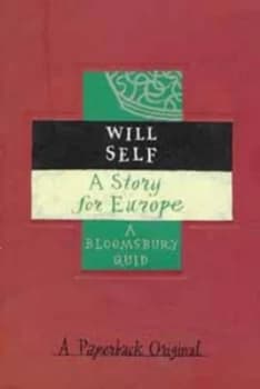 A Story for Europe. by Will Self Paperback