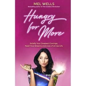 Hungry for More Satisfy Your Deepest Cravings, Feed Your Dreams and Live a Full-Up Life Paperback / softback 2018