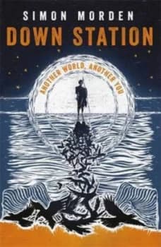 Down Station by Simon Morden Book