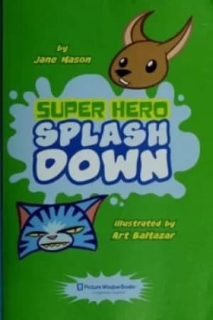 Super hero splash down by Jane B. Mason