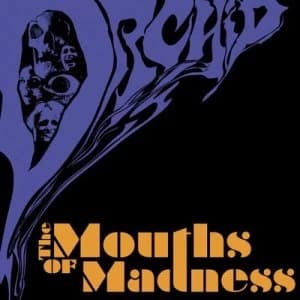 The Mouths of Madness by Orchid CD Album