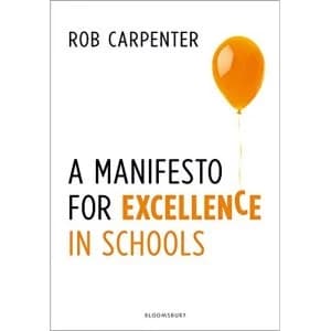 A Manifesto for Excellence in Schools Paperback / softback 2018