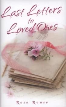 Last Letters to Loved Ones by Rose Rouse Hardback