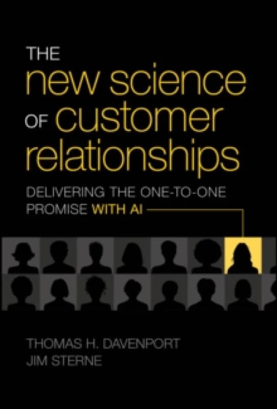 The New Science of Customer Relationships : Delivering the One-to-One Promise With AI Hardback
