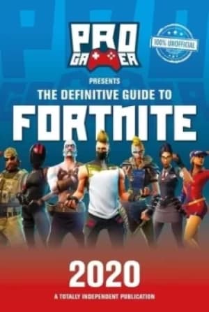 The Definitive Guide to Fortnite 2020 by Naomi Berry