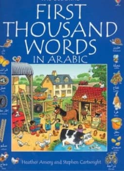 The Usborne First Thousand Words in Arabic by Heather Amery and Stephen Cartwright and Adi Budeiri and Lisa Watts Paperback