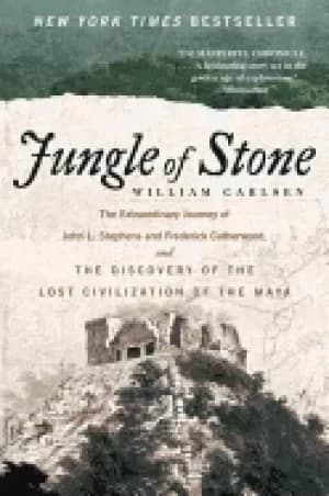 jungle of stone the extraordinary journey of john l stephens and frederick