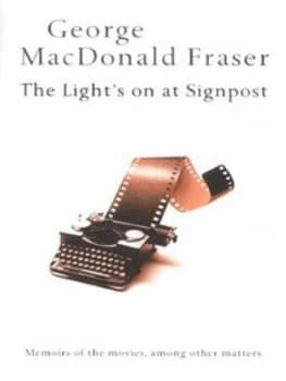 The Lights on at Signpost by George Macdonald Fraser Hardback