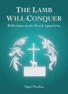 The Lamb Will Conquer : Reflections on the Knock Apparition