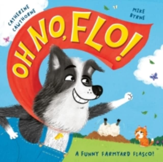 Oh No, Flo! : A funny farmyard fiasco! Paperback / softback