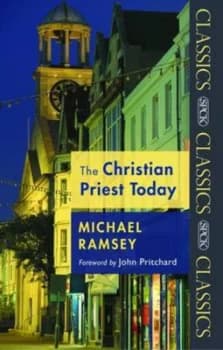 The Christian Priest Today by Michael Ramsey Paperback