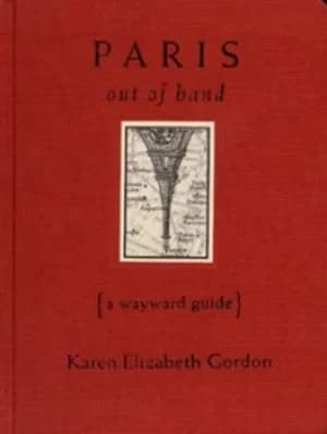 Paris out of hand by Karen Elizabeth Gordon