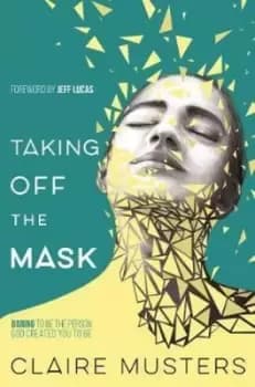 Taking Off the Mask by Claire Musters