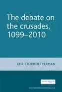 debate on the crusades 1099 2010