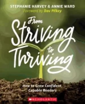 from striving to thriving how to grow confident capable readers