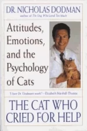 cat who cried for help attitudes emotions and the psychology of cats