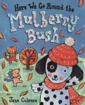 Here We Go Round the Mulberry Bush by Jane Cabrera Paperback