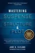 mastering suspense structure and plot how to write gripping stories that ke