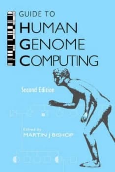 Guide to Human Genome Computing by Martin J. Bishop Hardback