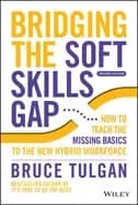 bridging the soft skills gap how to teach the missing basics to the new hyb