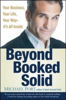 Beyond Booked Solid by Michael Port Hardback