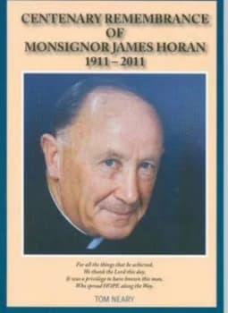 Centenary Remembrance of Monsignor James Horan 1911-2011 by Tom Neary Paperback