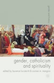 Gender Catholicism and Spirituality by Laurence Lux-Sterritt Paperback