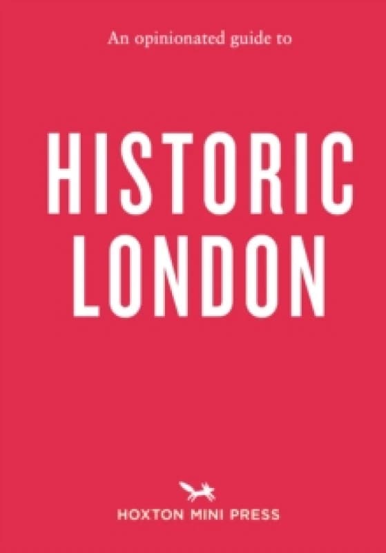 An Opinionated Guide To Historic London Paperback / softback