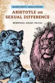 Aristotle on Sexual Difference by Marguerite Deslauriers