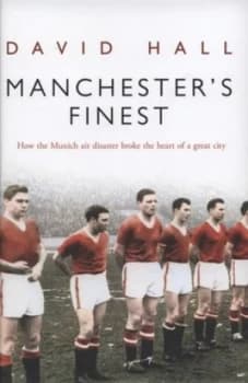 Manchesters Finest by David Hall Hardback