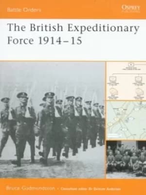 The British Expeditionary Force 1914-15 by Bruce Gudmundsson