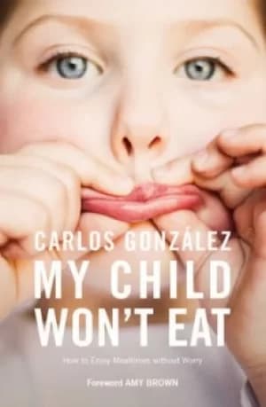 My child wont eat by Carlos Gonzlez