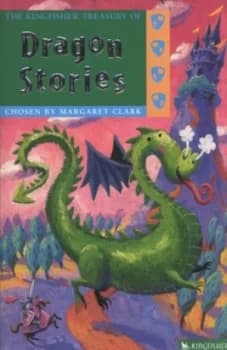 The Kingfisher Treasury of Dragon Stories by Margaret Clark and Mark Robertson Paperback