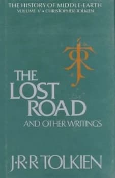 The Lost Road and Other Writings by J. R. R Tolkien and Christopher Tolkien Book