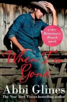When Im Gone by Abbi Glines Paperback