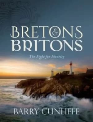 Bretons and Britons by Barry W. Cunliffe
