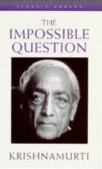 The Impossible Question by J Krishnamurti Paperback