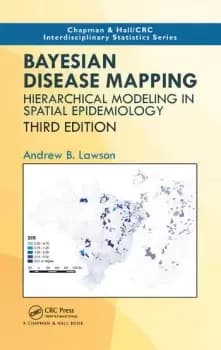 Bayesian Disease MappingHierarchical Modeling in Spatial Epidemiology Third Edition