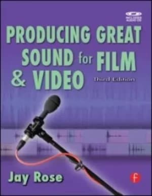 Producing great sound for film and video by Jay Rose