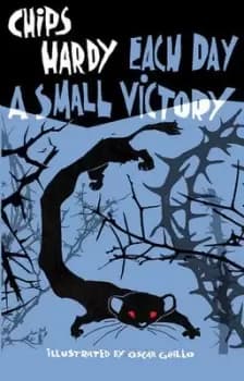 Each day a small victory by Chips Hardy