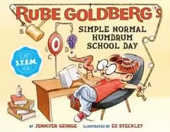 rube goldbergs simple normal humdrum school day
